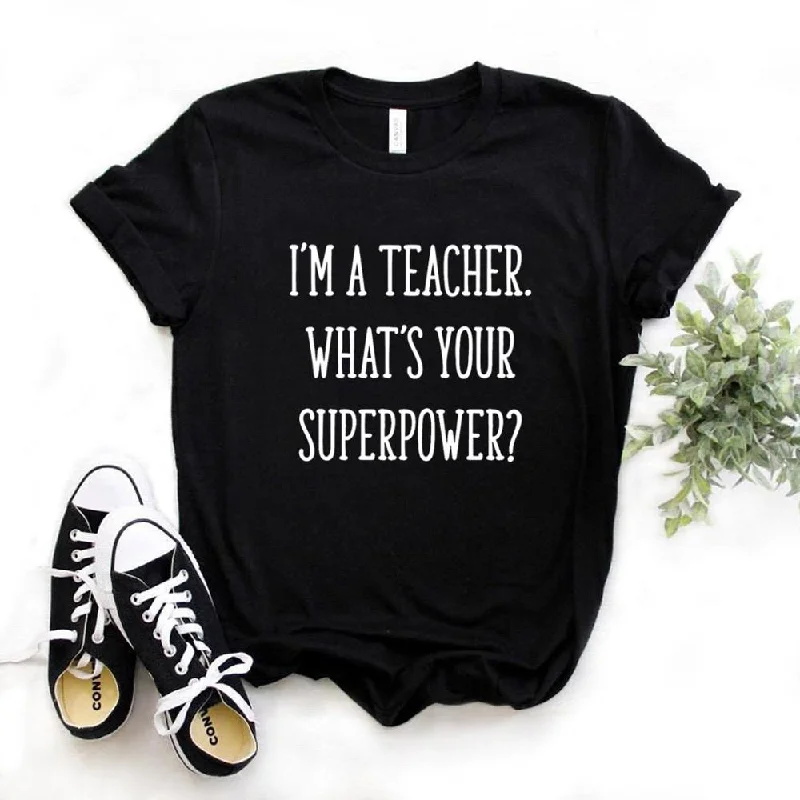 I'm A Teacher What's Your Superpower Women Tshirts 2020 Chic V-Neck Short Blouse